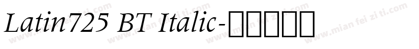 Latin725 BT Italic字体转换
